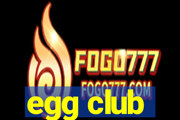 egg club