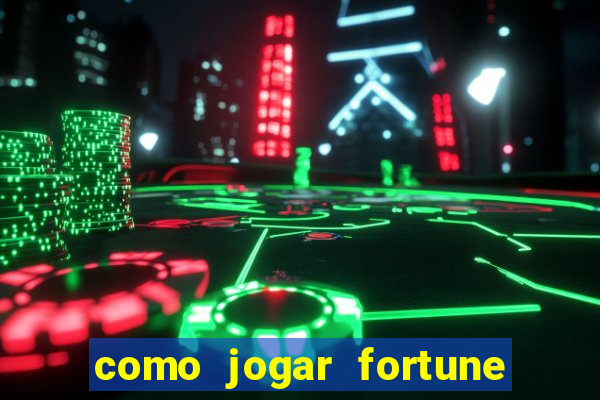 como jogar fortune tiger demo