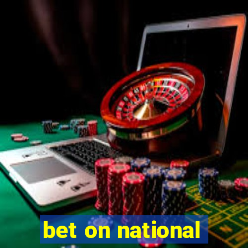 bet on national