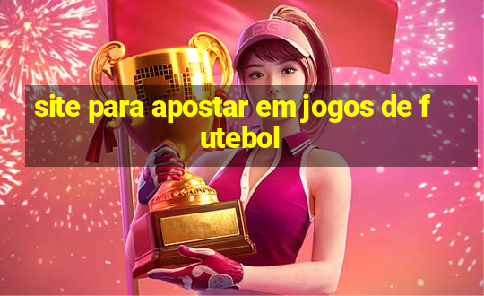 site para apostar em jogos de futebol