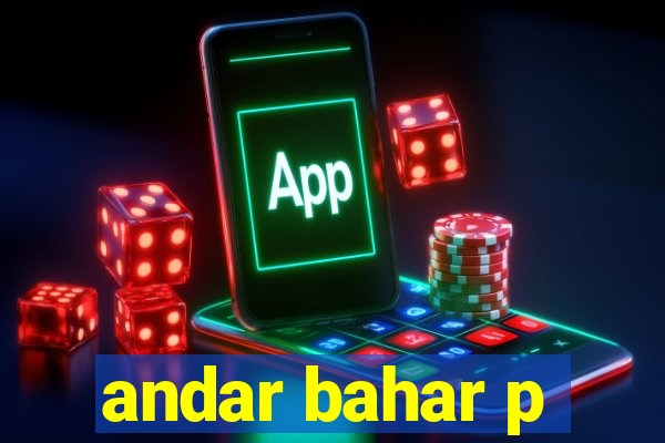 andar bahar p