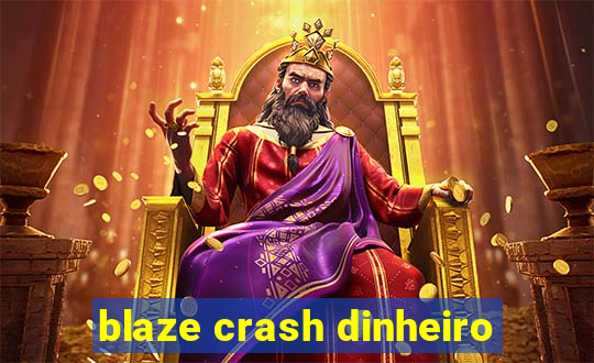 blaze crash dinheiro