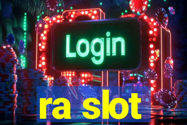 ra slot