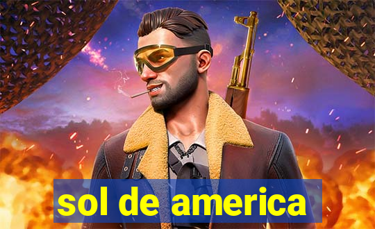 sol de america