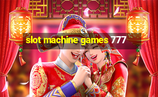 slot machine games 777