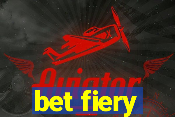 bet fiery