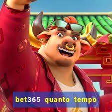 bet365 quanto tempo demora o saque