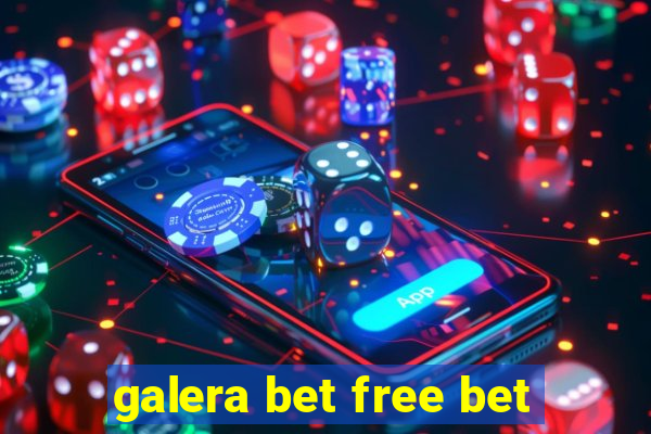 galera bet free bet