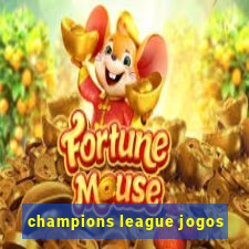 champions league jogos