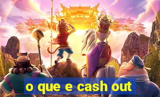 o que e cash out