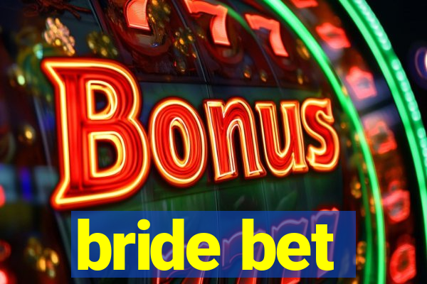 bride bet