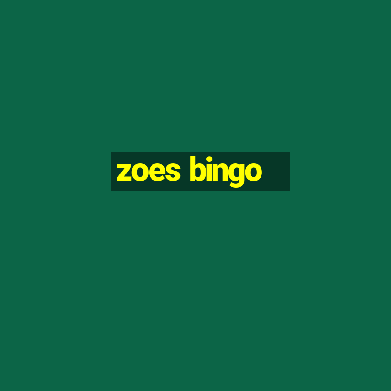 zoes bingo