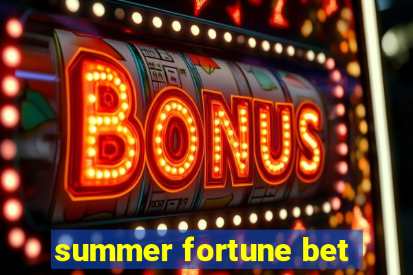 summer fortune bet