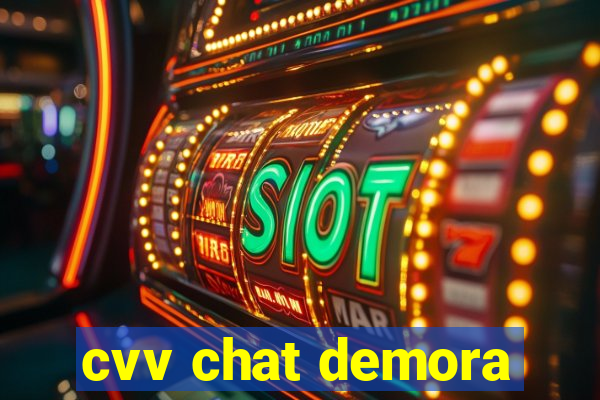 cvv chat demora