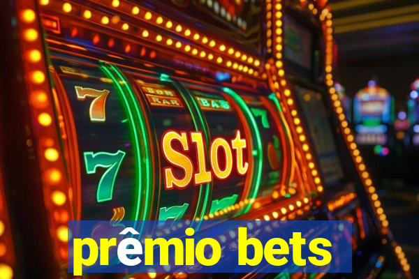 prêmio bets