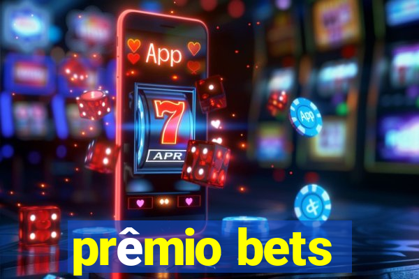 prêmio bets