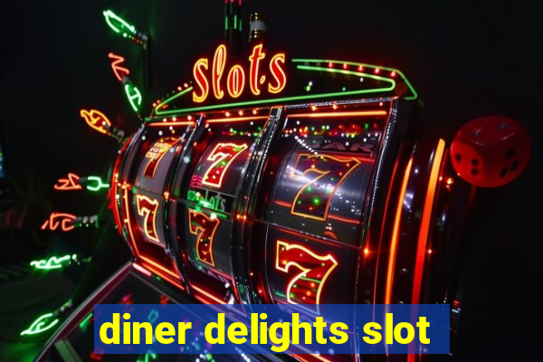 diner delights slot