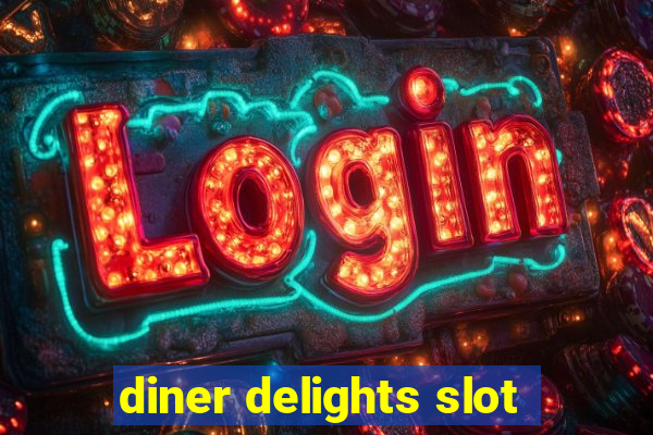 diner delights slot