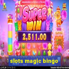 slots magic bingo