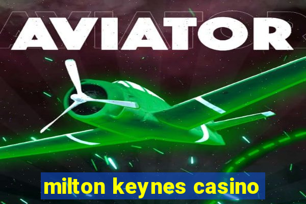 milton keynes casino