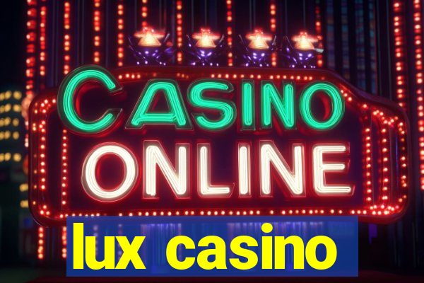 lux casino