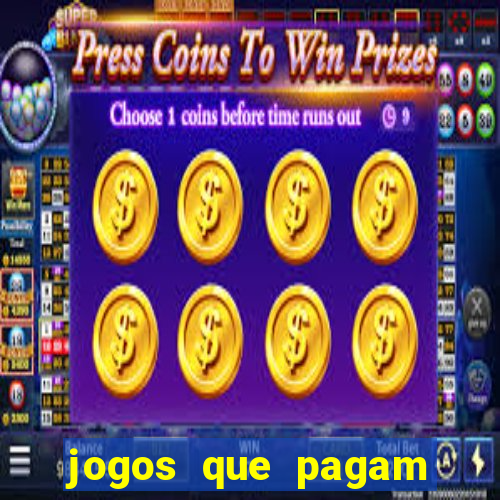 jogos que pagam muito dinheiro