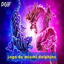 jogo do miami dolphins