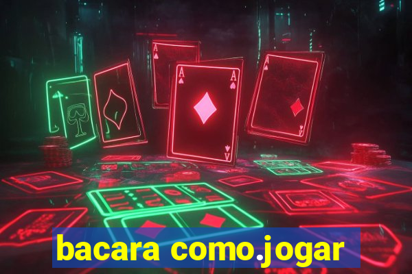 bacara como.jogar