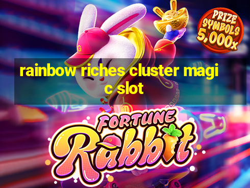 rainbow riches cluster magic slot