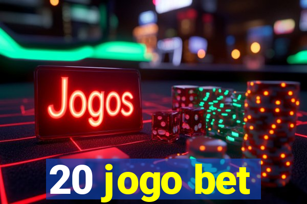 20 jogo bet