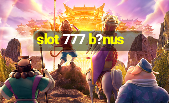 slot 777 b?nus