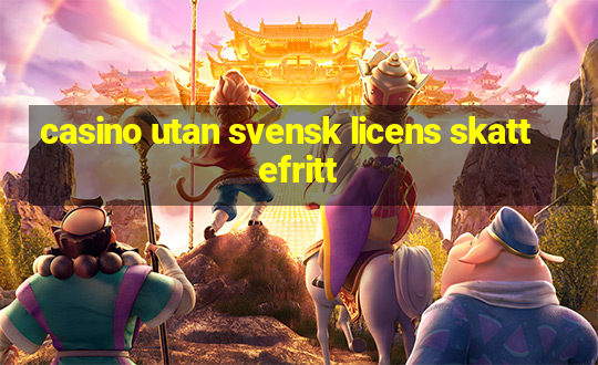 casino utan svensk licens skattefritt