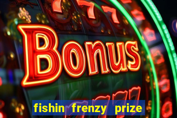 fishin frenzy prize lines slot