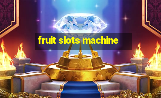 fruit slots machine