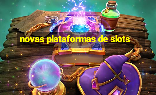 novas plataformas de slots