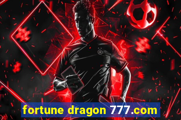 fortune dragon 777.com