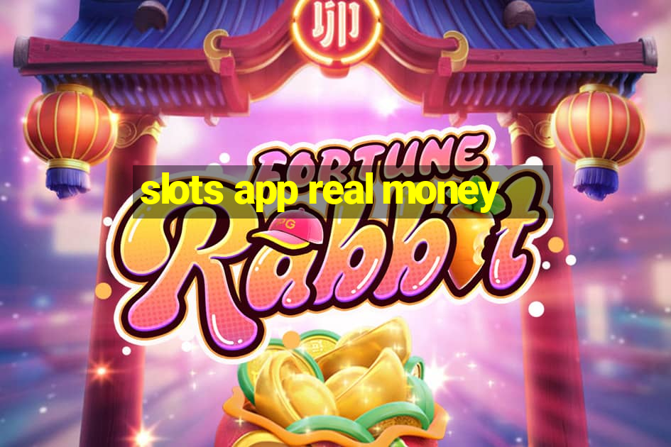 slots app real money