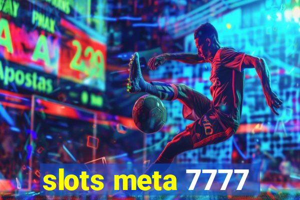 slots meta 7777