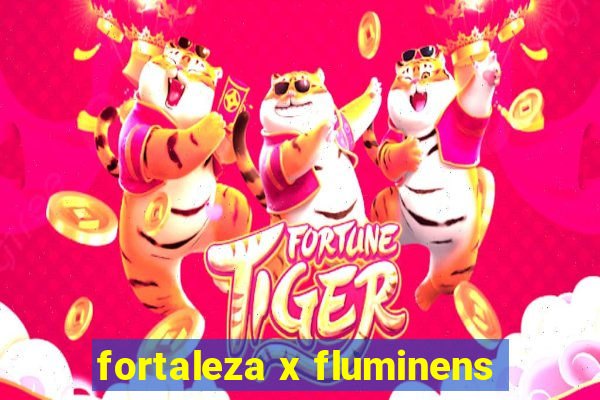 fortaleza x fluminens