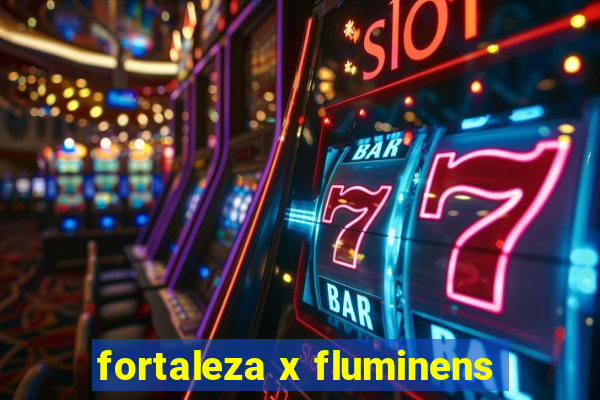 fortaleza x fluminens