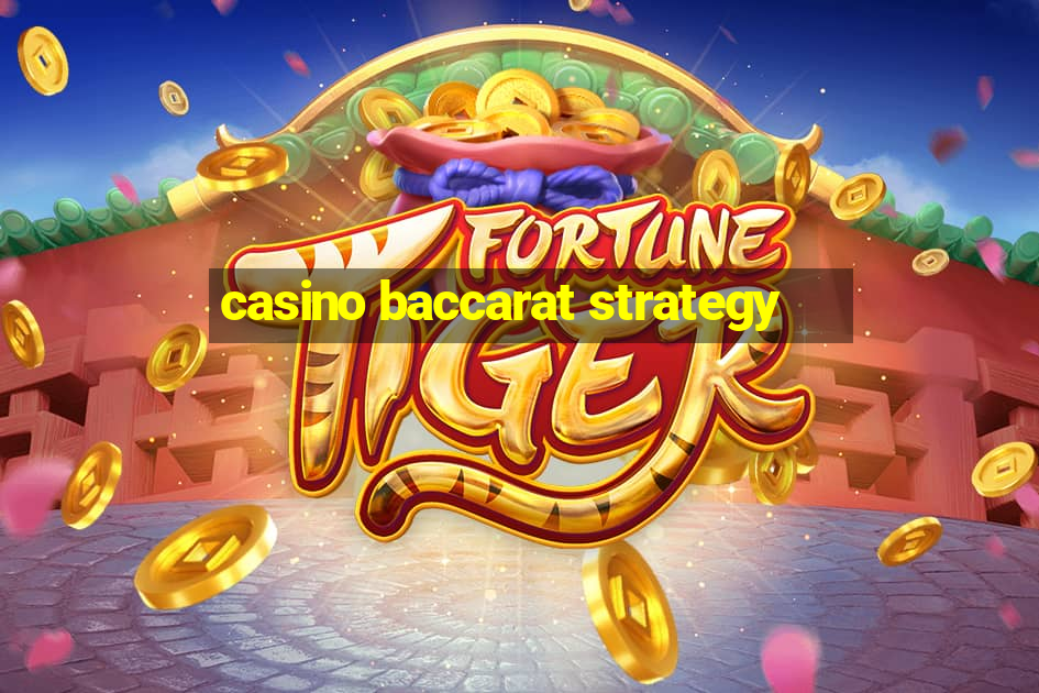 casino baccarat strategy