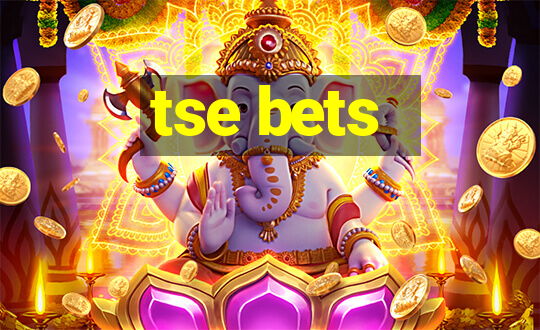 tse bets