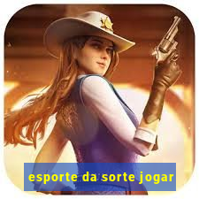 esporte da sorte jogar