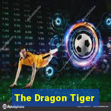 The Dragon Tiger