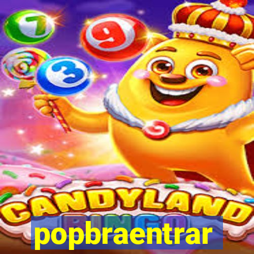 popbraentrar