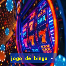 jogo de bingo - bingo ao vivo