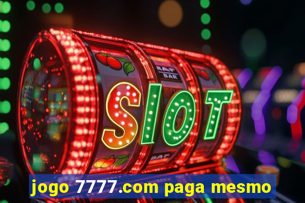 jogo 7777.com paga mesmo