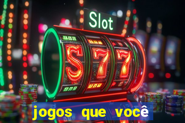 jogos que você ganha dinheiro