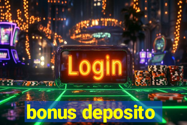 bonus deposito