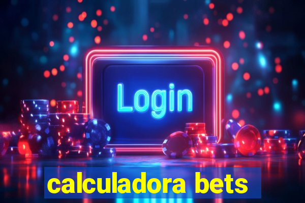 calculadora bets